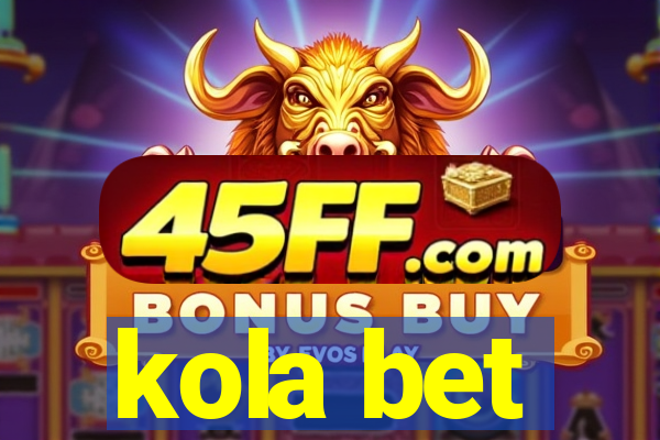 kola bet